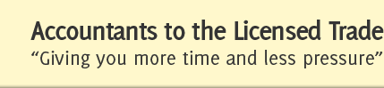 Accountants to the Licensed Trade Giving you more time and less pressure